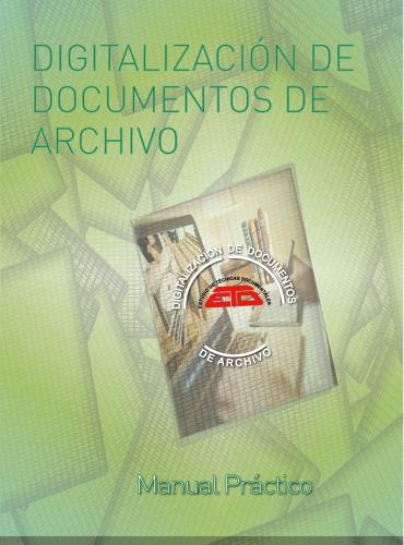 CRESPO MUÑOZ, FRANCISCO J.DIGITALIZACIÓN DE DOCUMENTOS DE ARCHIVO: MANUAL PRÁCTICO. 2024