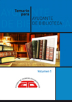 Temario para Ayudante de Biblioteca: Legislación, Biblioteconomía, Bibliografía y Documentación e Historia del libro y las bibliotecas. Madrid: ETD, 2022 