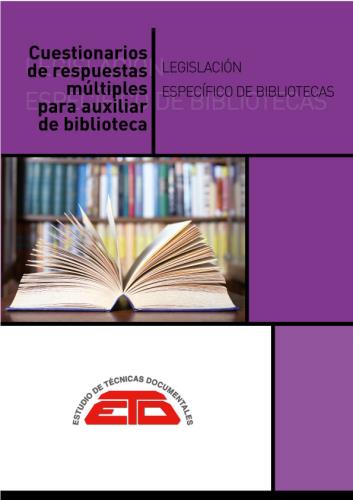 Cuestionarios de respuestas múltiples para auxiliar de biblioteca. Madrid: ETD, 2023