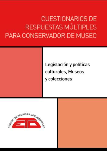 CUESTIONARIOS DE RESPUESTAS MÚLTIPLES PARA CONSERVADOR DE MUSEO. MADRID: ETD, 2023