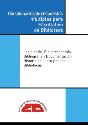 CUESTIONARIOS DE RESPUESTAS MÚLTIPLES PARA AYUDANTE DE BIBLIOTECA. MADRID: ETD, 2023