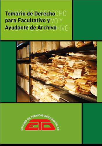 VV.AA. Temario de Derecho para oposiciones a Facultativo y Ayudante de Archivo. Madrid: ETD, 2021
