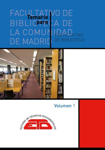  TEMARIO PARA FACULTATIVO DE BIBLIOTECA DE LA COMUNIDAD DE MADRID. 3 VOL. MADRID. ETD, 2019.