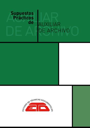 SUPUESTOS PRÁCTICOS PARA AUXILIAR DE ARCHIVO. MADRID: ETD, 2023