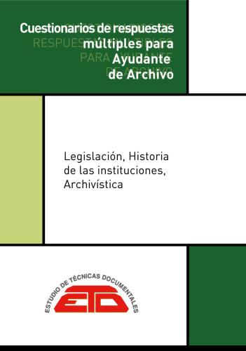 CUESTIONARIOS DE RESPUESTAS MÚLTIPLES PARA FACULTATIVO DE ARCHIVO. MADRID: ETD, 2023
