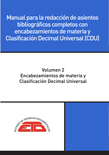 Asientos bibliográficos completos. Vol. 2. Encabezamientos de materia y CDU. Madrid: ETD, 2022