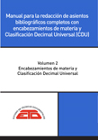 ASIENTOS BIBLIOGRÁFICOS COMPLETOS. VOL. 2. ENCABEZAMIENTOS DE MATERIA Y CDU. 2022