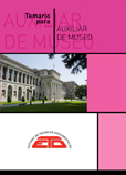 Temario para Auxiliar de Museo: Historia cultural y específico de museos. ETD, 2021