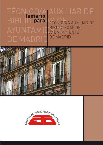 Temario para Técnico/a Auxiliar de Biblioteca del Ayuntamiento de Madrid. PRÓXIMA EDICIÓN SEPTIEMBRE 2022