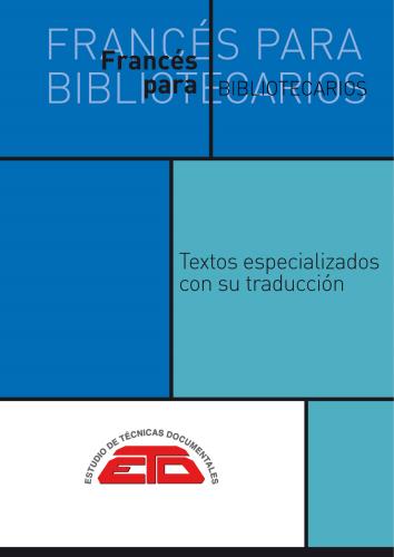 FRANCÉS PARA BIBLIOTECARIOS. TEXTOS ESPECIALIZADOS CON SU TRADUCCIÓN. MADRID: ETD, 2020