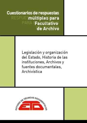 CUESTIONARIOS DE RESPUESTAS MÚLTIPLES PARA FACULTATIVO DE ARCHIVO. MADRID: ETD, 2023