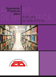 Supuestos Prácticos para Auxiliar de Biblioteca. Madrid: ETD, 2022